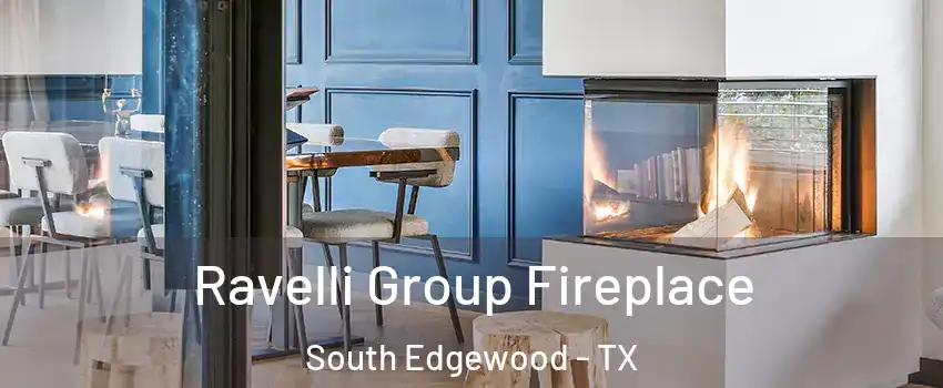 Ravelli Group Fireplace South Edgewood - TX