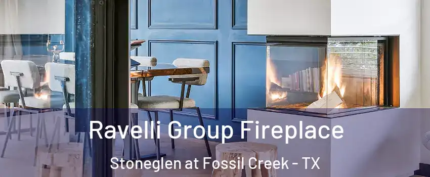 Ravelli Group Fireplace Stoneglen at Fossil Creek - TX