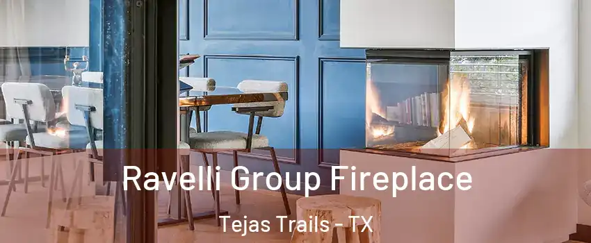Ravelli Group Fireplace Tejas Trails - TX