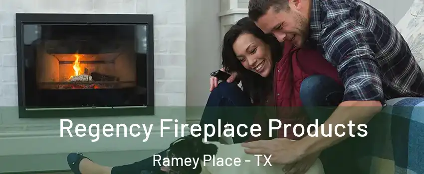 Regency Fireplace Products Ramey Place - TX