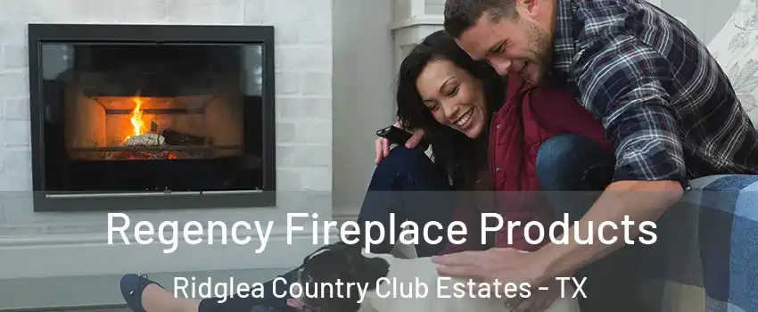 Regency Fireplace Products Ridglea Country Club Estates - TX