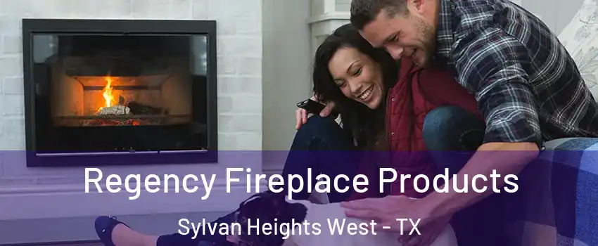 Regency Fireplace Products Sylvan Heights West - TX