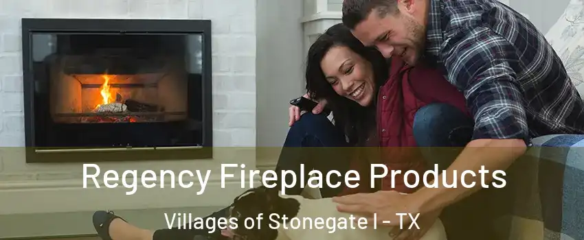 Regency Fireplace Products Villages of Stonegate I - TX