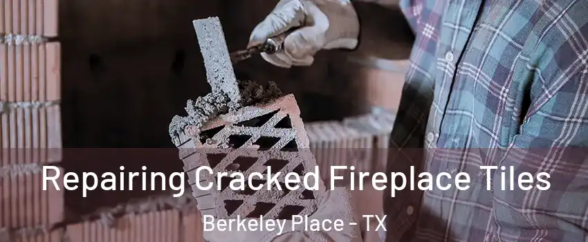 Repairing Cracked Fireplace Tiles Berkeley Place - TX