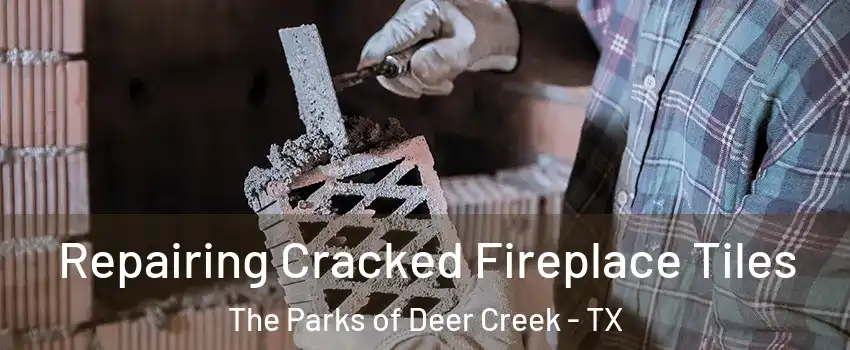 Repairing Cracked Fireplace Tiles The Parks of Deer Creek - TX