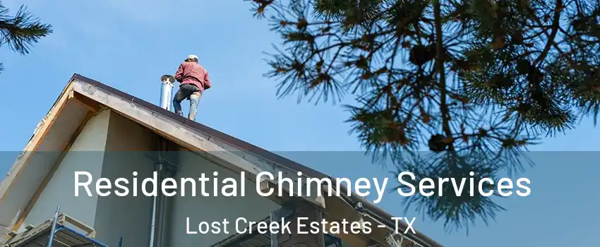 Residential Chimney Services Lost Creek Estates - TX