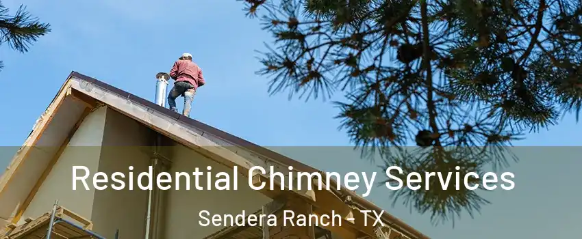 Residential Chimney Services Sendera Ranch - TX