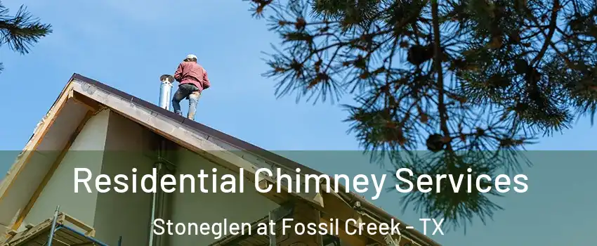 Residential Chimney Services Stoneglen at Fossil Creek - TX
