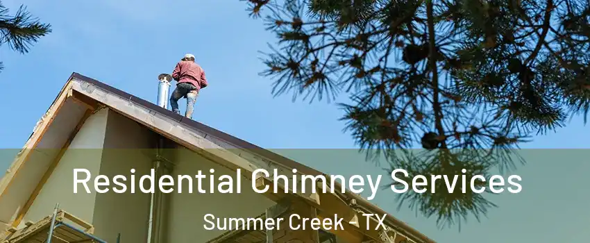 Residential Chimney Services Summer Creek - TX