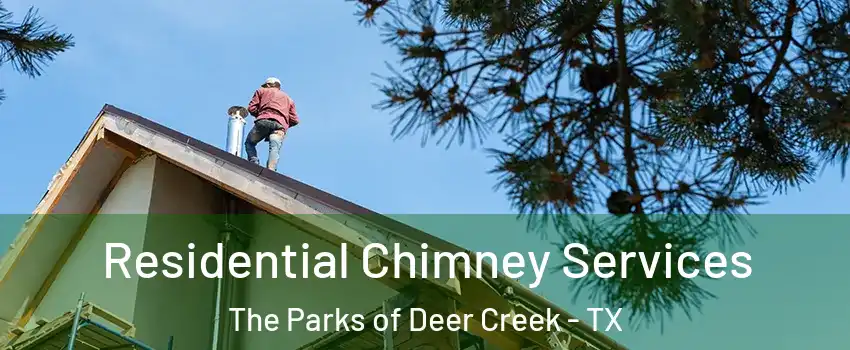 Residential Chimney Services The Parks of Deer Creek - TX