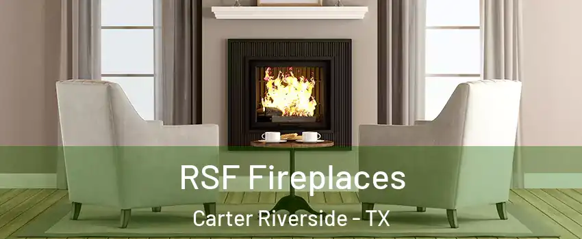 RSF Fireplaces Carter Riverside - TX
