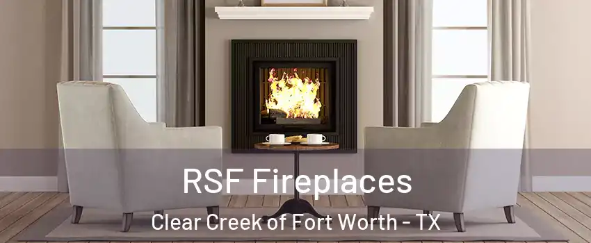 RSF Fireplaces Clear Creek of Fort Worth - TX