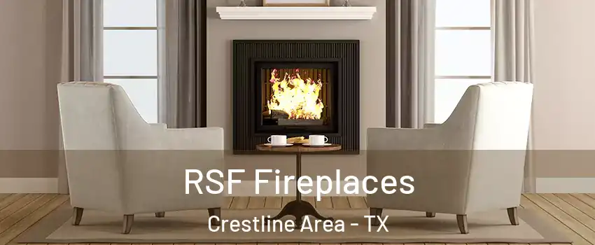 RSF Fireplaces Crestline Area - TX