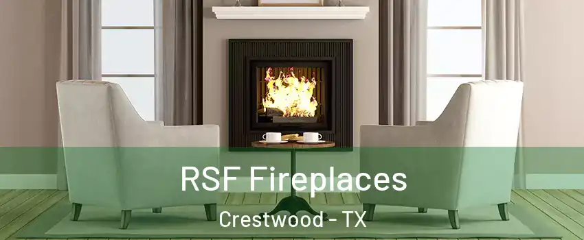 RSF Fireplaces Crestwood - TX