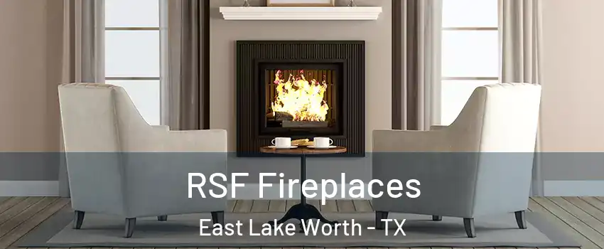 RSF Fireplaces East Lake Worth - TX