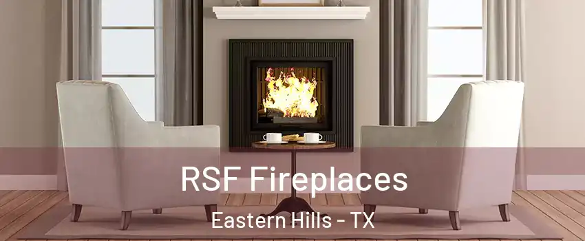 RSF Fireplaces Eastern Hills - TX