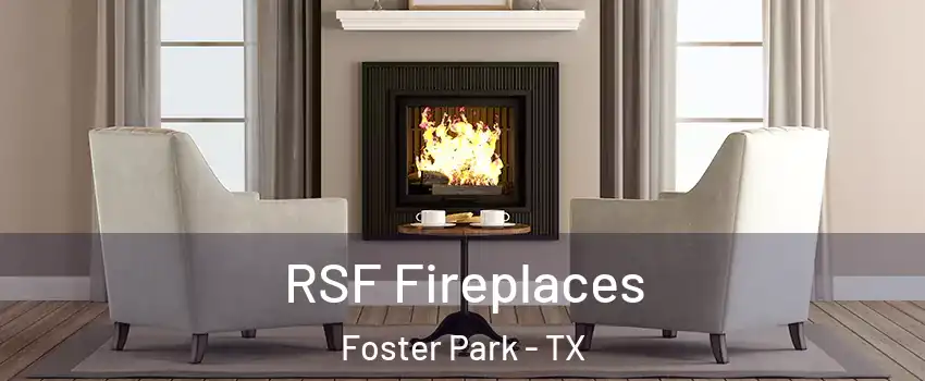 RSF Fireplaces Foster Park - TX