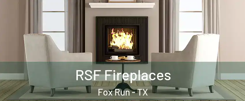 RSF Fireplaces Fox Run - TX
