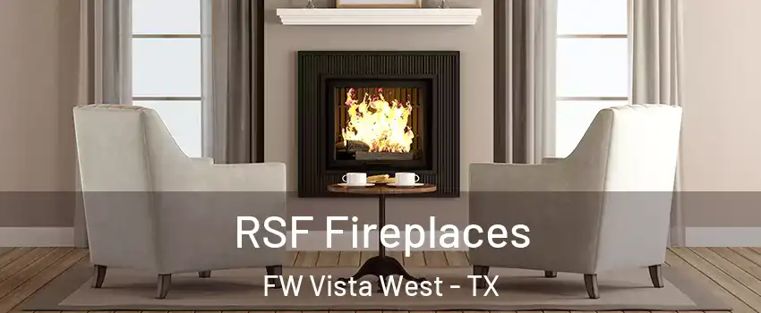 RSF Fireplaces FW Vista West - TX