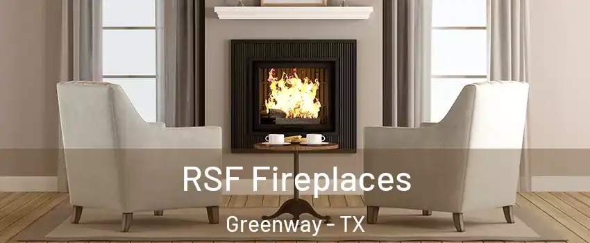RSF Fireplaces Greenway - TX