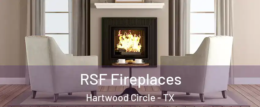 RSF Fireplaces Hartwood Circle - TX