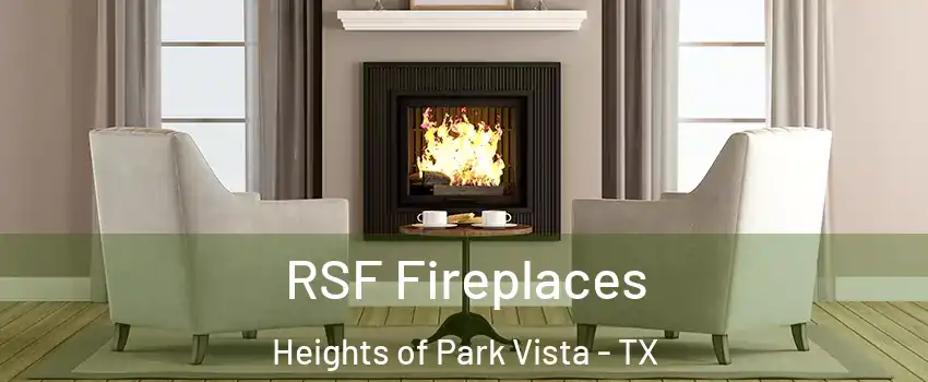RSF Fireplaces Heights of Park Vista - TX