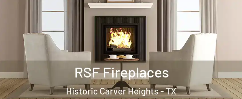 RSF Fireplaces Historic Carver Heights - TX
