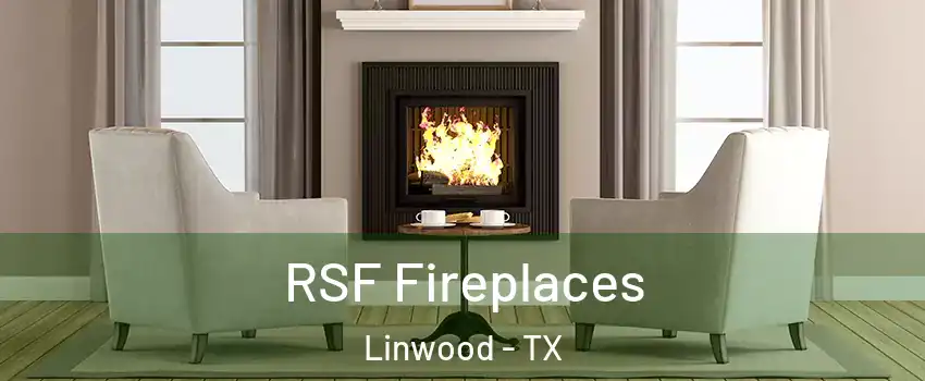 RSF Fireplaces Linwood - TX
