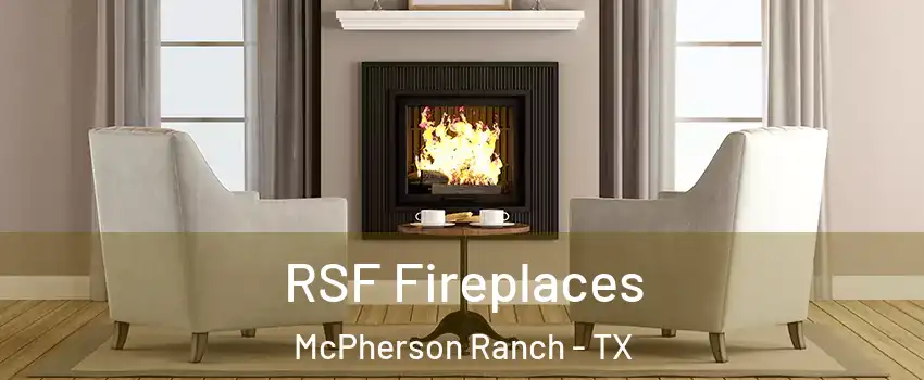 RSF Fireplaces McPherson Ranch - TX