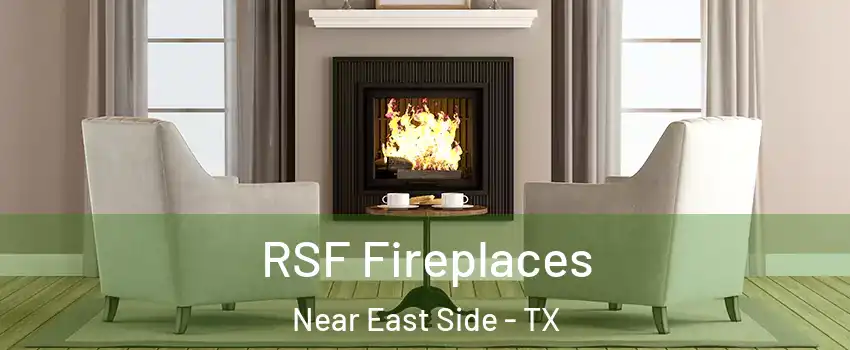 RSF Fireplaces Near East Side - TX