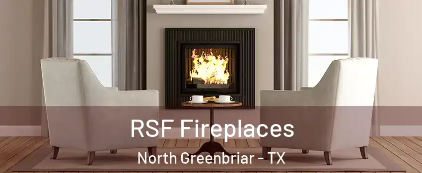 RSF Fireplaces North Greenbriar - TX
