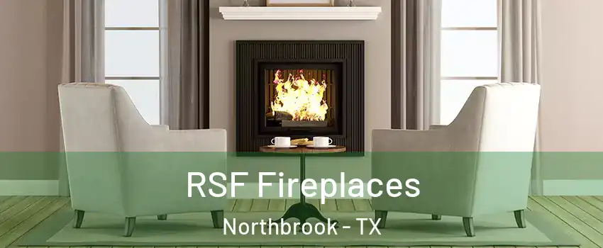 RSF Fireplaces Northbrook - TX