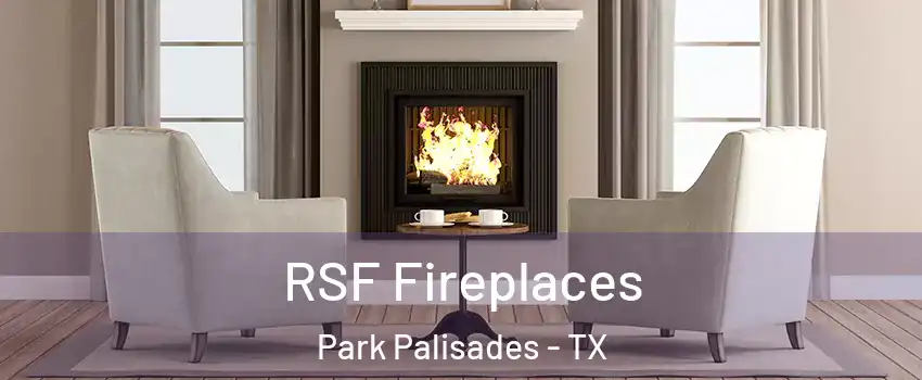 RSF Fireplaces Park Palisades - TX