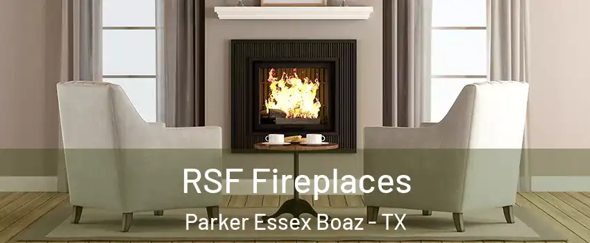 RSF Fireplaces Parker Essex Boaz - TX