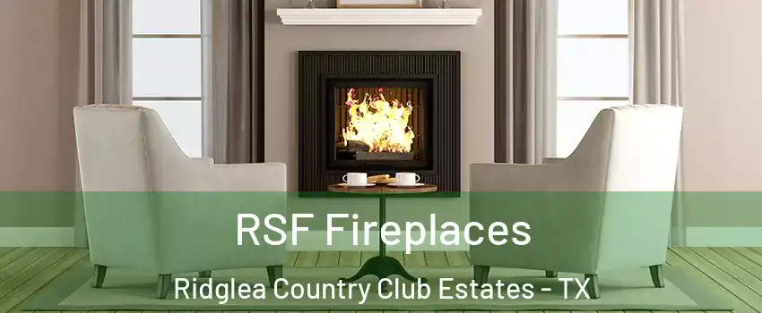 RSF Fireplaces Ridglea Country Club Estates - TX