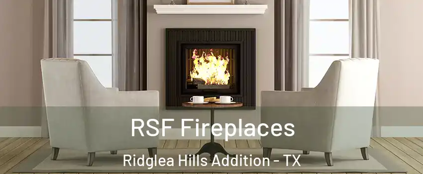 RSF Fireplaces Ridglea Hills Addition - TX