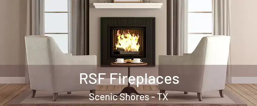 RSF Fireplaces Scenic Shores - TX