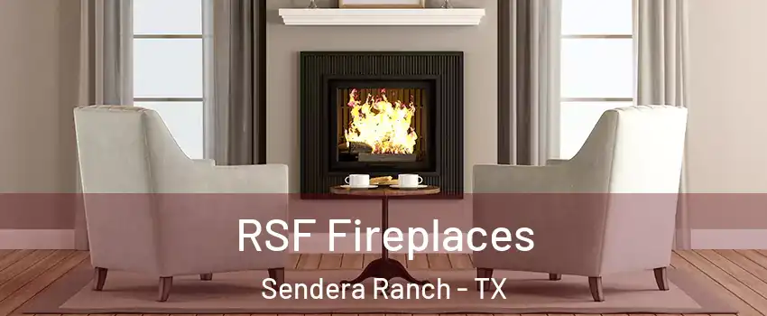 RSF Fireplaces Sendera Ranch - TX