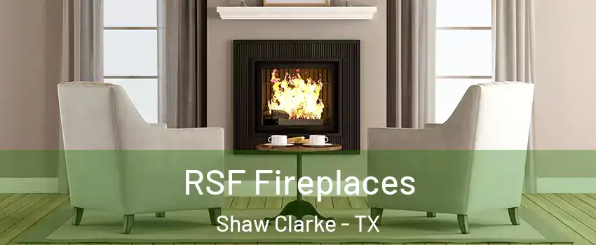 RSF Fireplaces Shaw Clarke - TX
