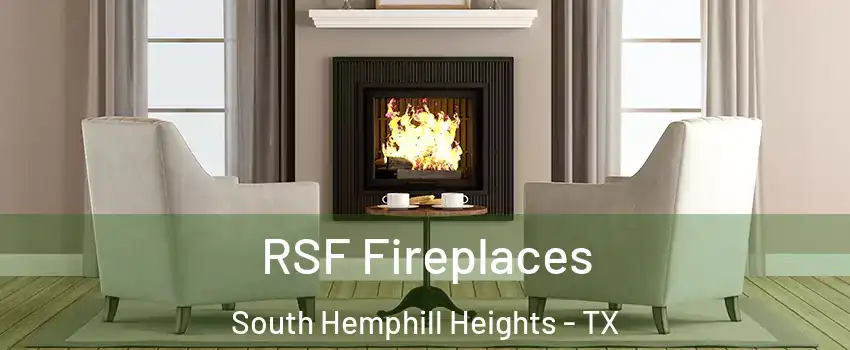 RSF Fireplaces South Hemphill Heights - TX