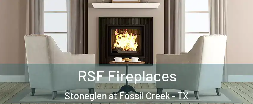 RSF Fireplaces Stoneglen at Fossil Creek - TX