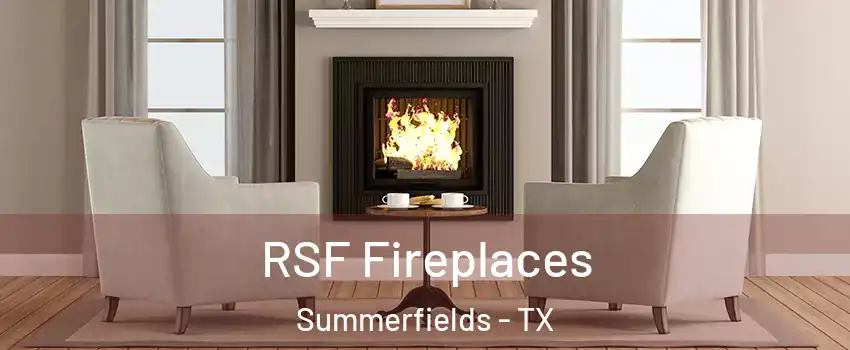 RSF Fireplaces Summerfields - TX