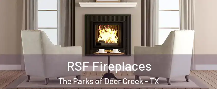 RSF Fireplaces The Parks of Deer Creek - TX