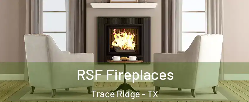 RSF Fireplaces Trace Ridge - TX
