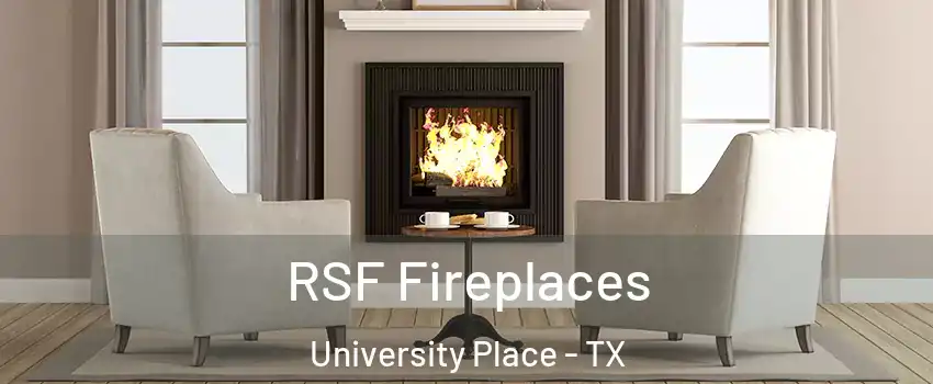 RSF Fireplaces University Place - TX