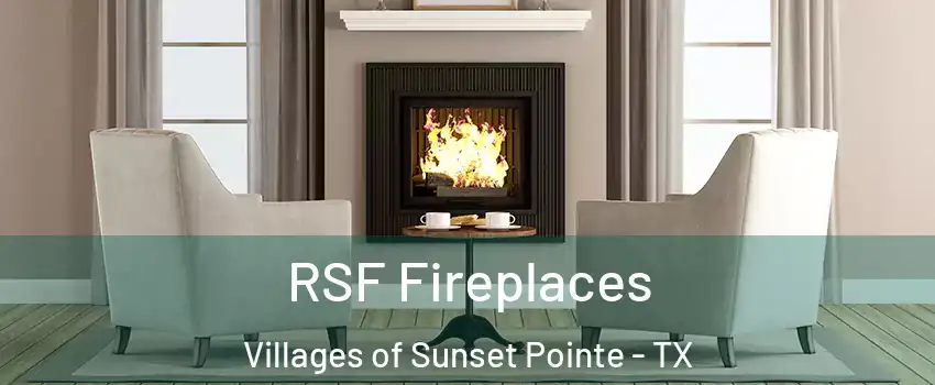 RSF Fireplaces Villages of Sunset Pointe - TX