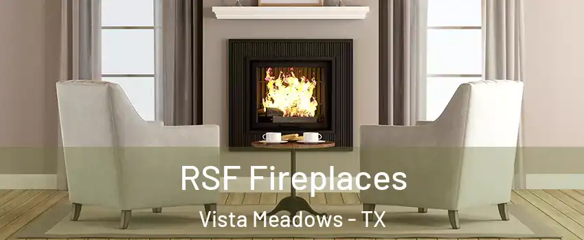 RSF Fireplaces Vista Meadows - TX