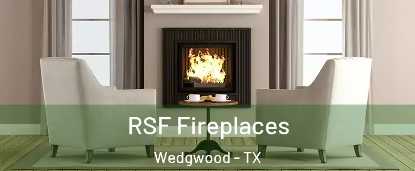 RSF Fireplaces Wedgwood - TX