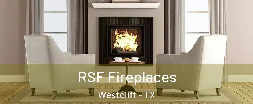RSF Fireplaces Westcliff - TX