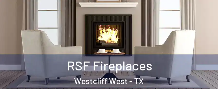 RSF Fireplaces Westcliff West - TX